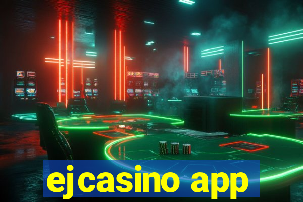 ejcasino app